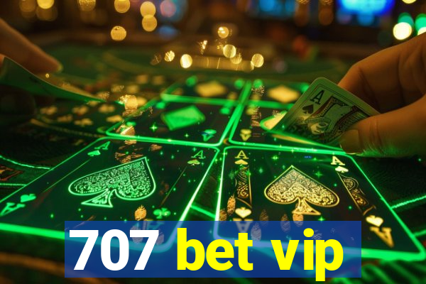 707 bet vip